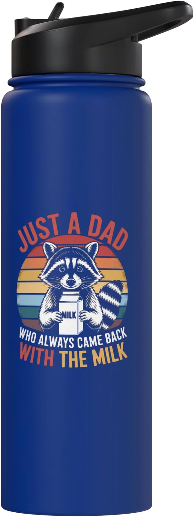 Just a Dad Who Came Back With Milk Raccoon Stainless Steel Insulated Water Bottle