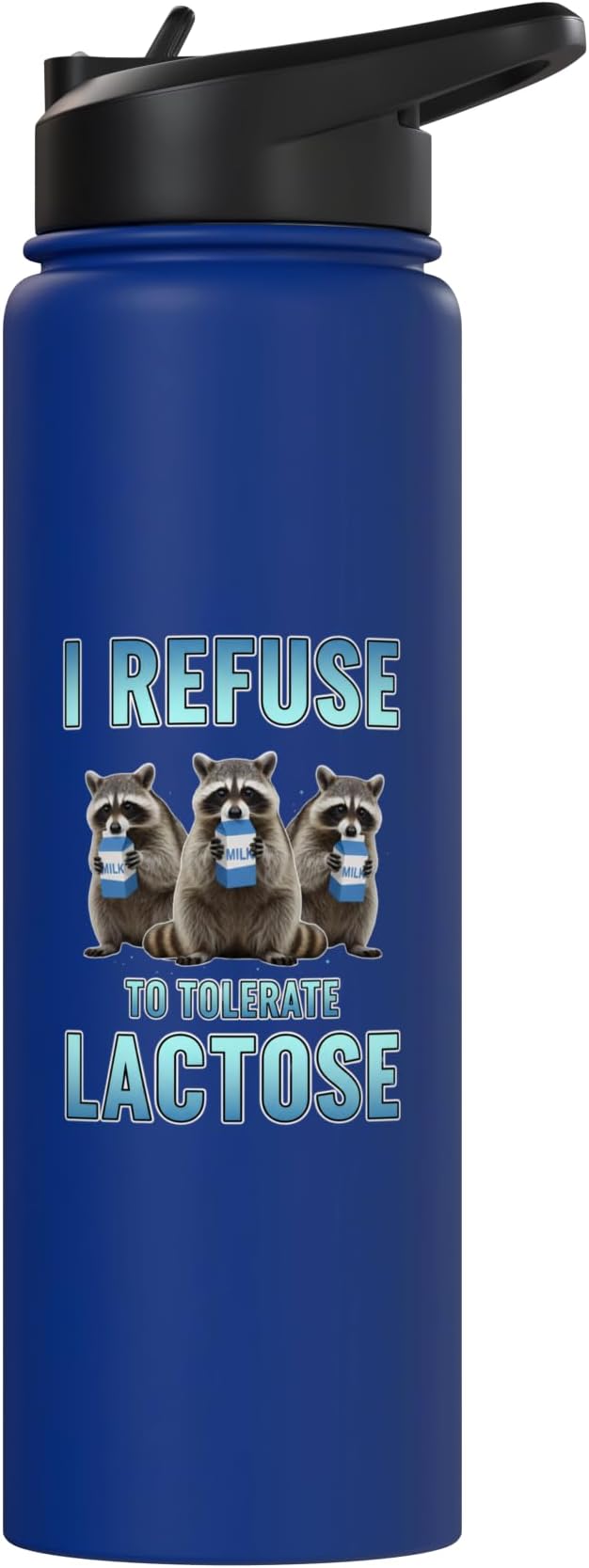 I Refuse To Tolerate Lactose Funny Raccoon Humor Stainless Steel Insulated Water Bottle