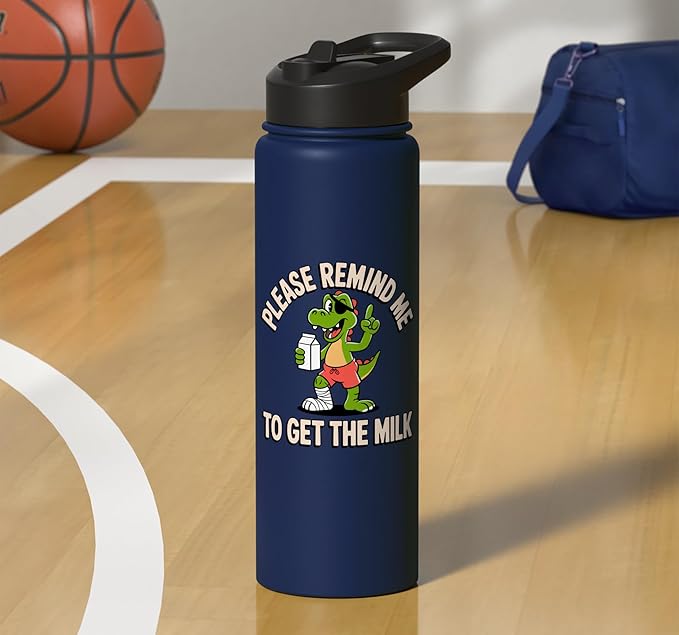Please Remind Me To Get The Milk Funny Dinosaur Stainless Steel Insulated Water Bottle