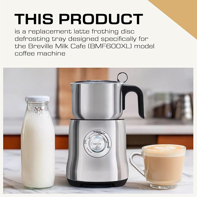 BMF600XL Latte Frothing Disc for Breville Milk Cafe - Milk Frother Plate Replacement Coffee Machine Accessories Part #BMF600XL - Fixes Milk Frothing Problems